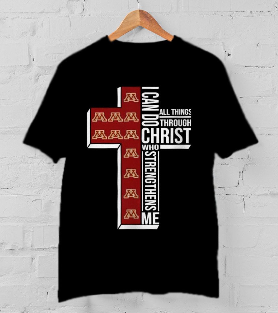 Minnesota Golden Gophers Cross I Can Do All Things Through Christ Who Strengthens Me Christian NCAA T-Shirt