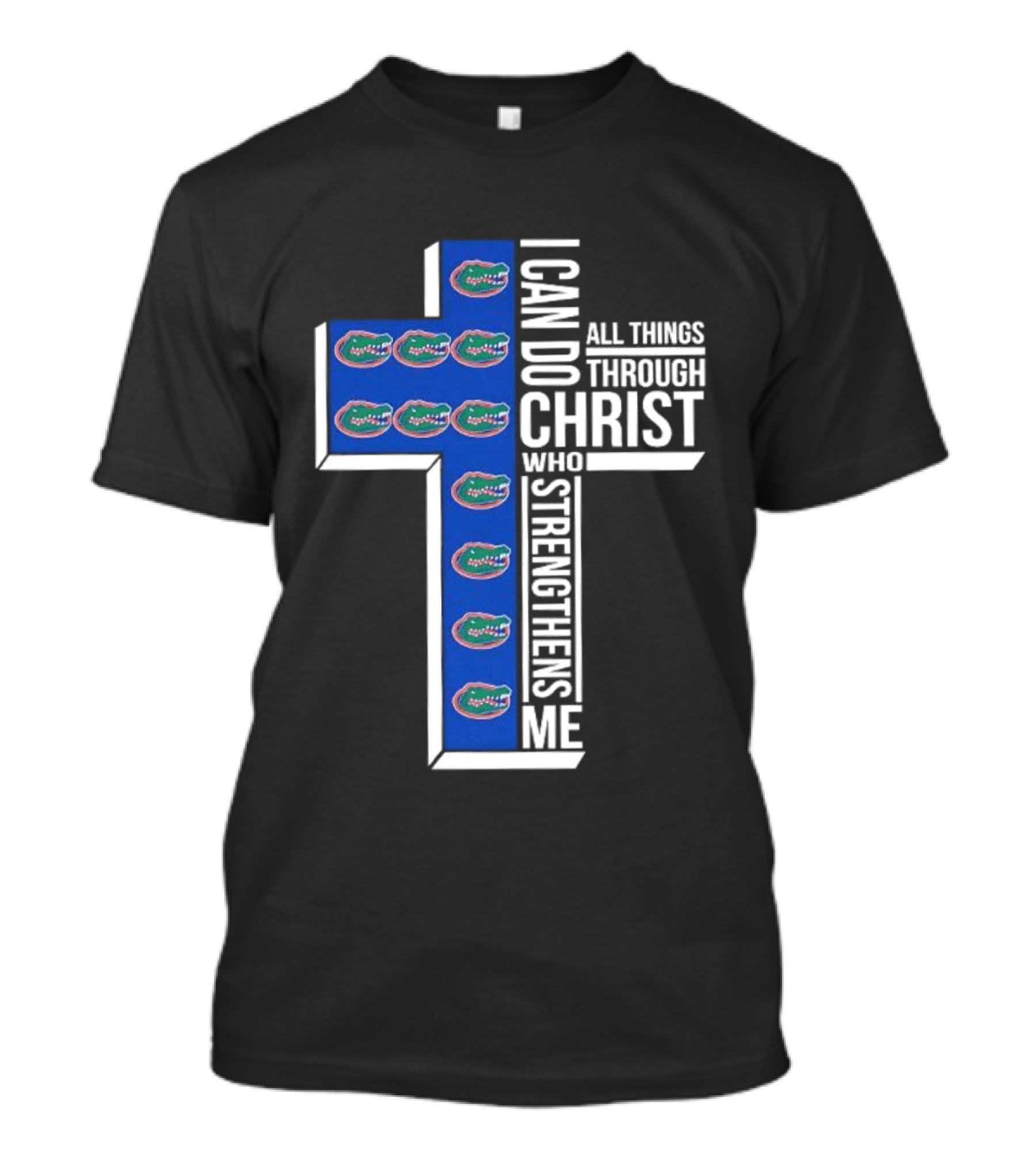 Florida Gators I Can Do All Things Through Christ Who Strengthens Me T-Shirt