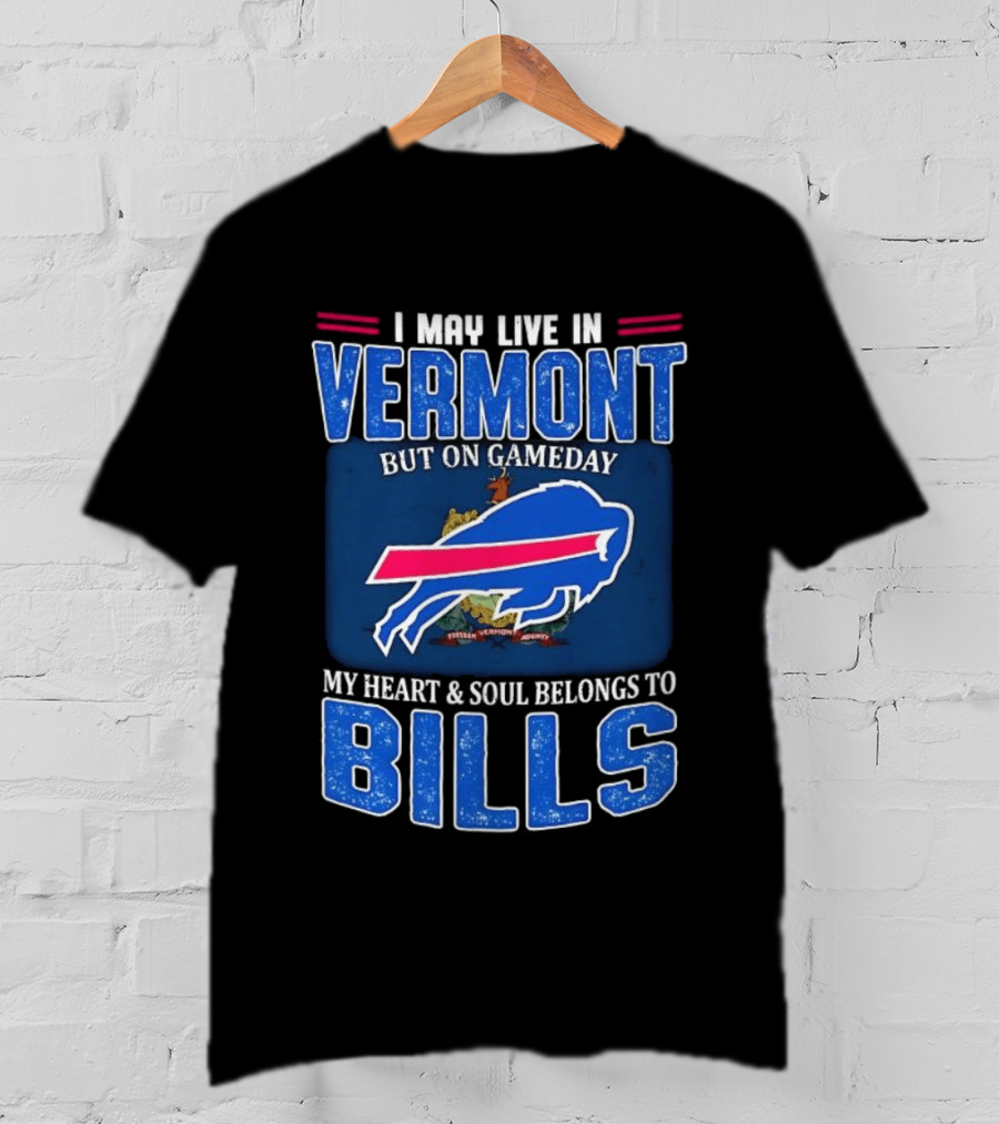Vermont Gameday Heart And Soul Belongs To Buffalo Bills T-Shirt