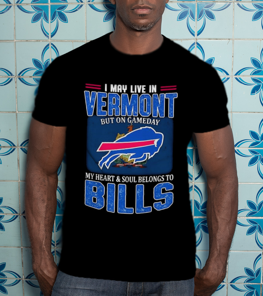 Vermont Gameday Heart And Soul Belongs To Buffalo Bills T-Shirt