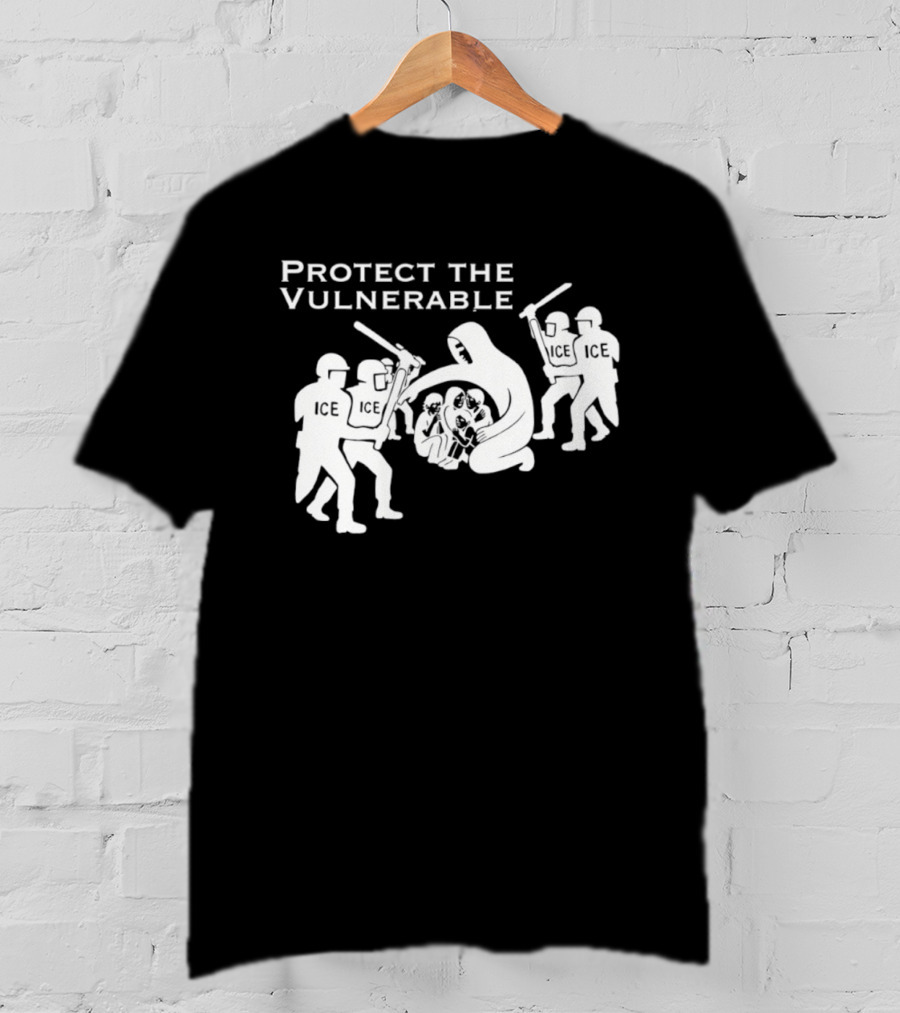 Protect The Vulnerable ICE Enforcement T-Shirt