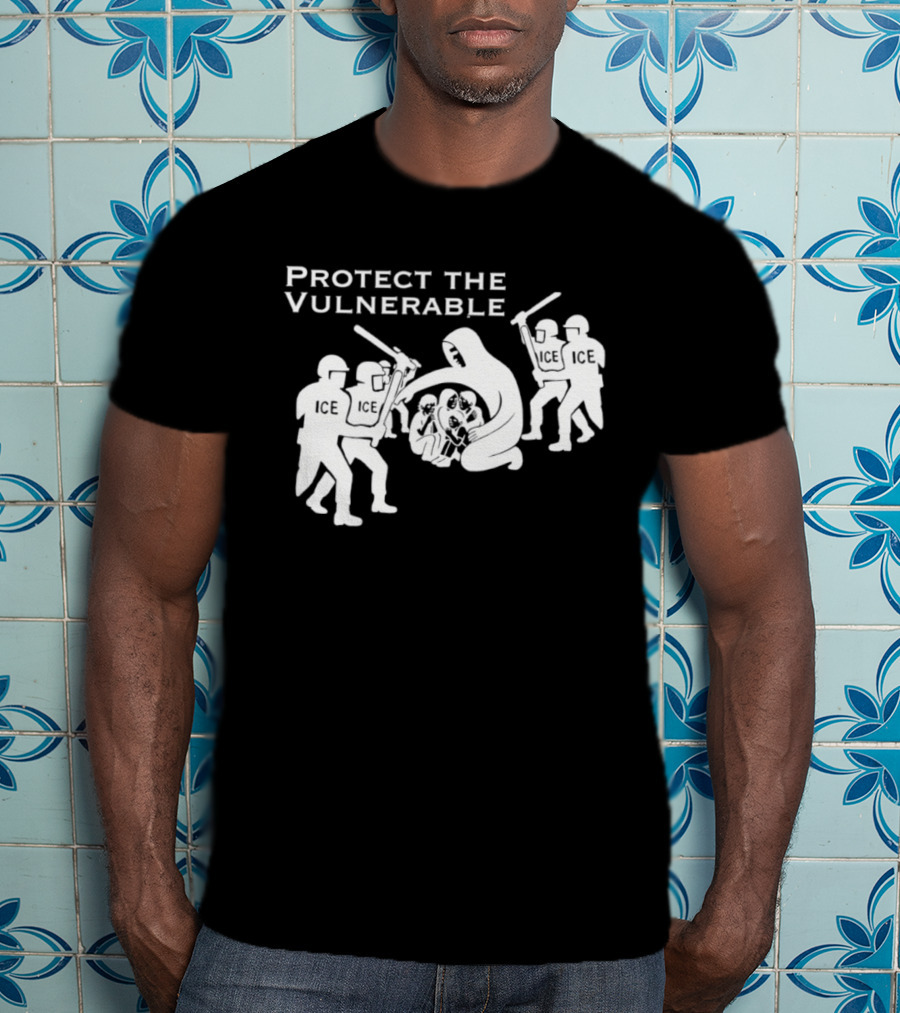 Protect The Vulnerable ICE Enforcement T-Shirt