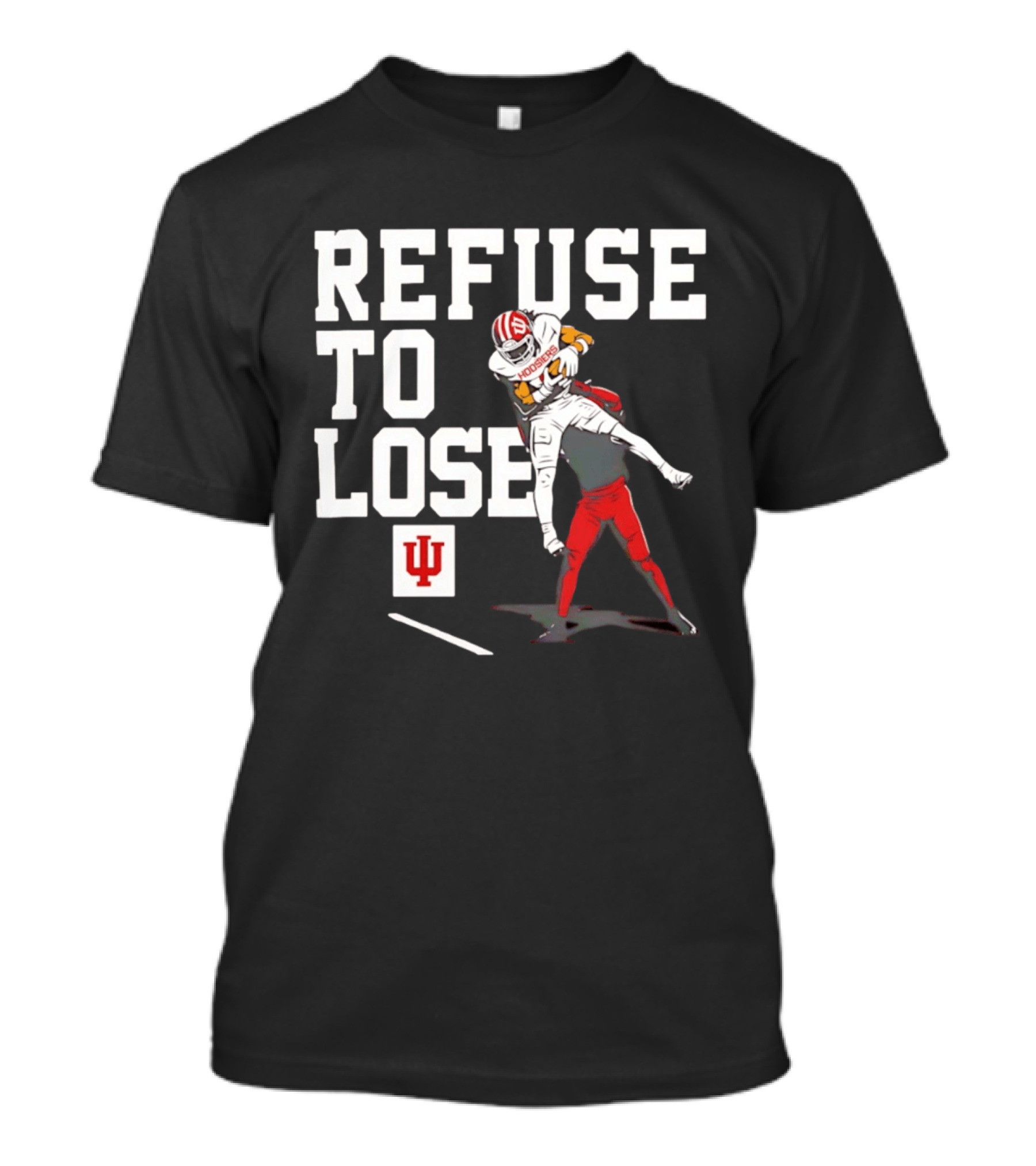 Indiana Hoosiers Football Refuse To Lose Determination Athletes T-Shirt