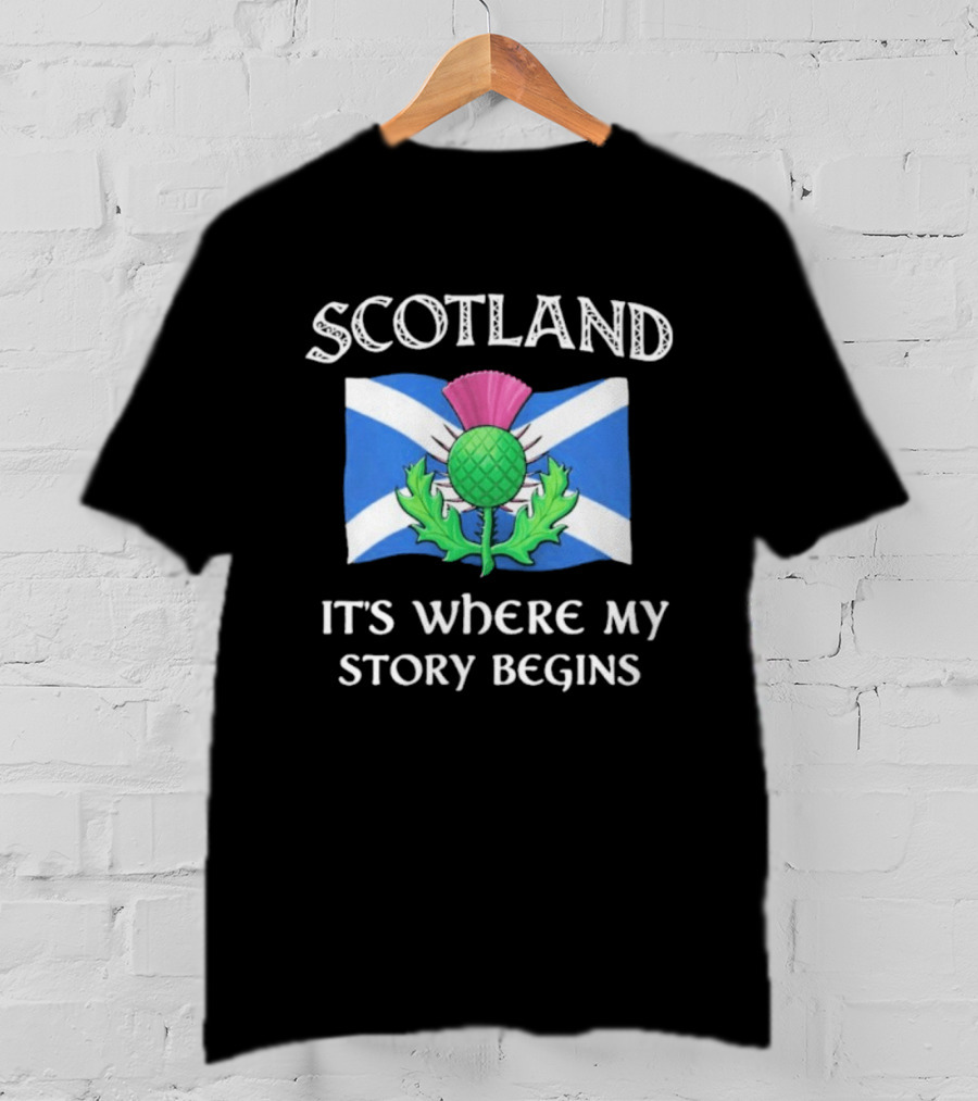 Scotland Thistle Flag It's Where My Story Begins T-Shirt