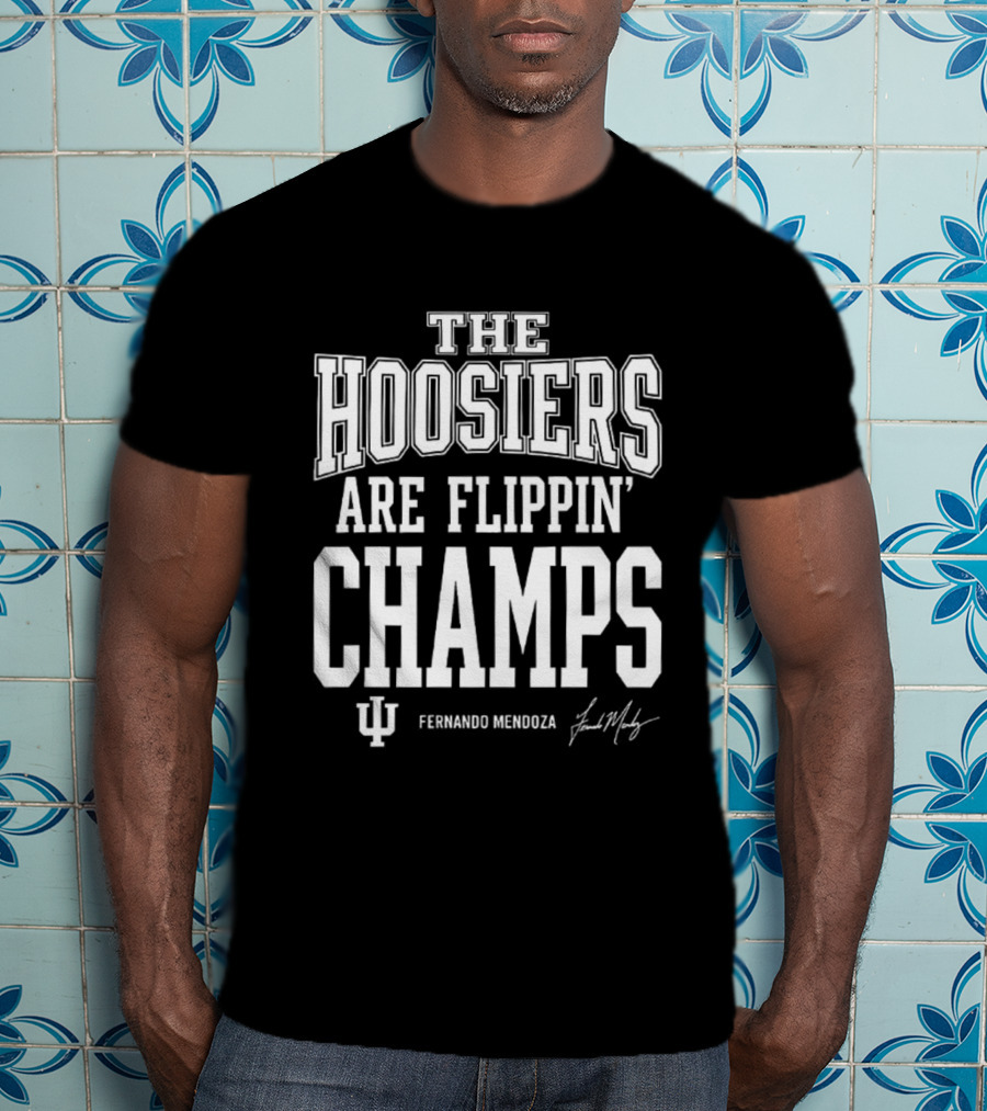 Indiana Hoosiers Are Flippin' Champs Fernando Mendoza T-Shirt