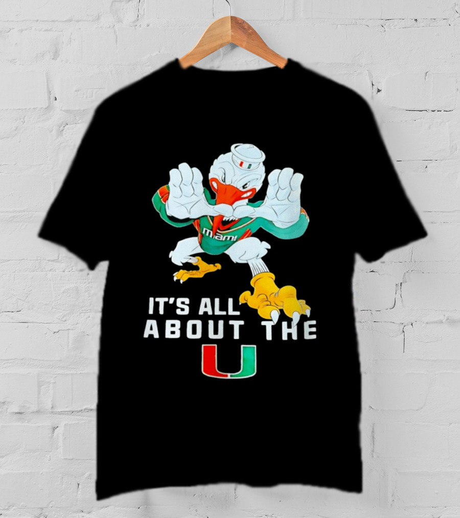 It's All About The Miami U Hurricanes T-Shirt