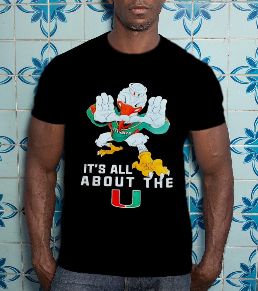 It's All About The Miami U Hurricanes T-Shirt