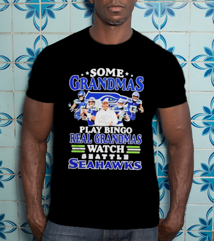 Some Grandmas Play Bingo Real Grandmas Seattle Seahawks T-Shirt