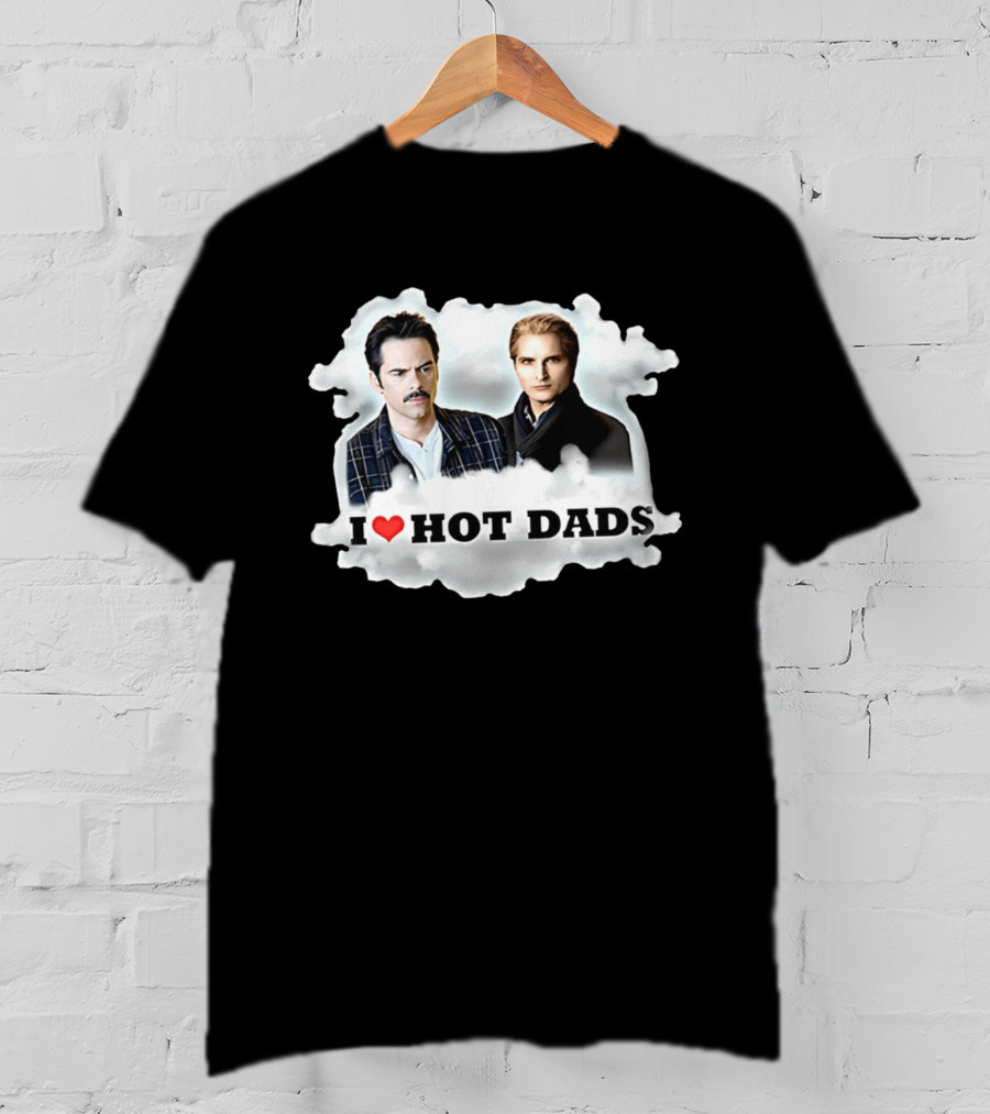 Twilight I Love Hot Dads Charlie Swan Carlisle Cullen T-Shirt