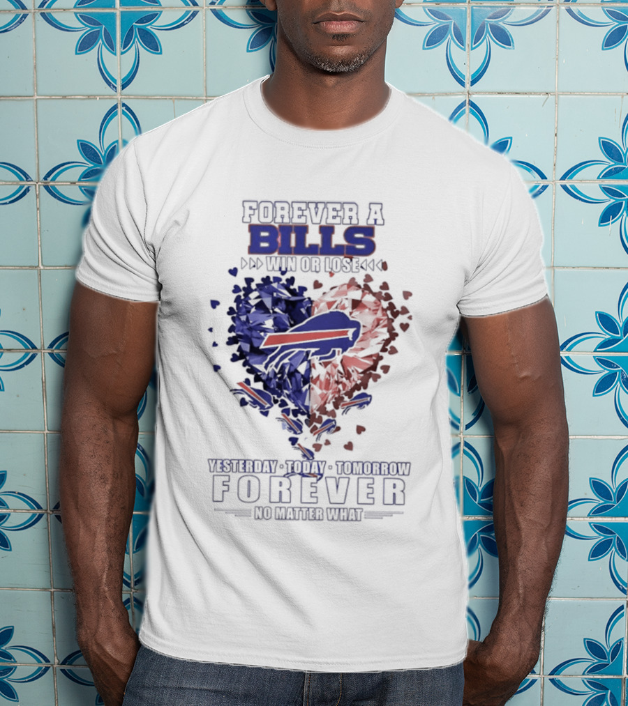 Buffalo Bills Diamond Heart Shape Forever A Bills Win Or Lose T-Shirt