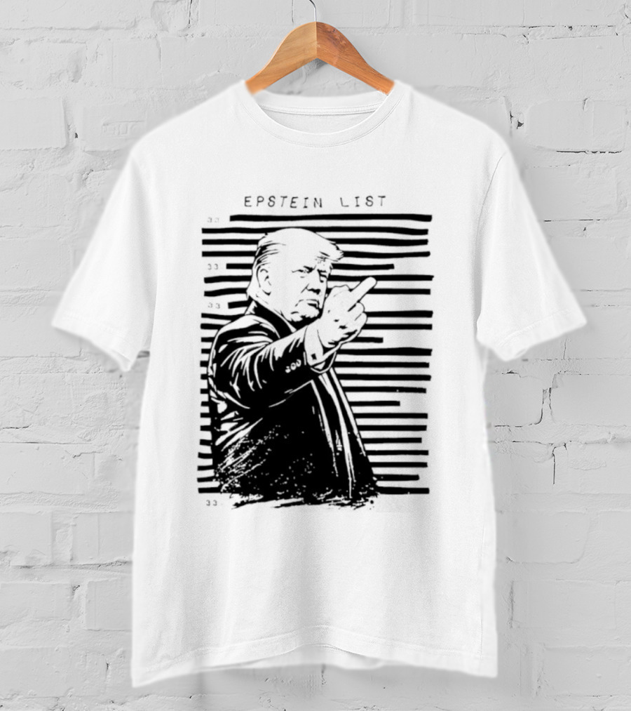 Trump Fuck The Epstein List T-Shirt