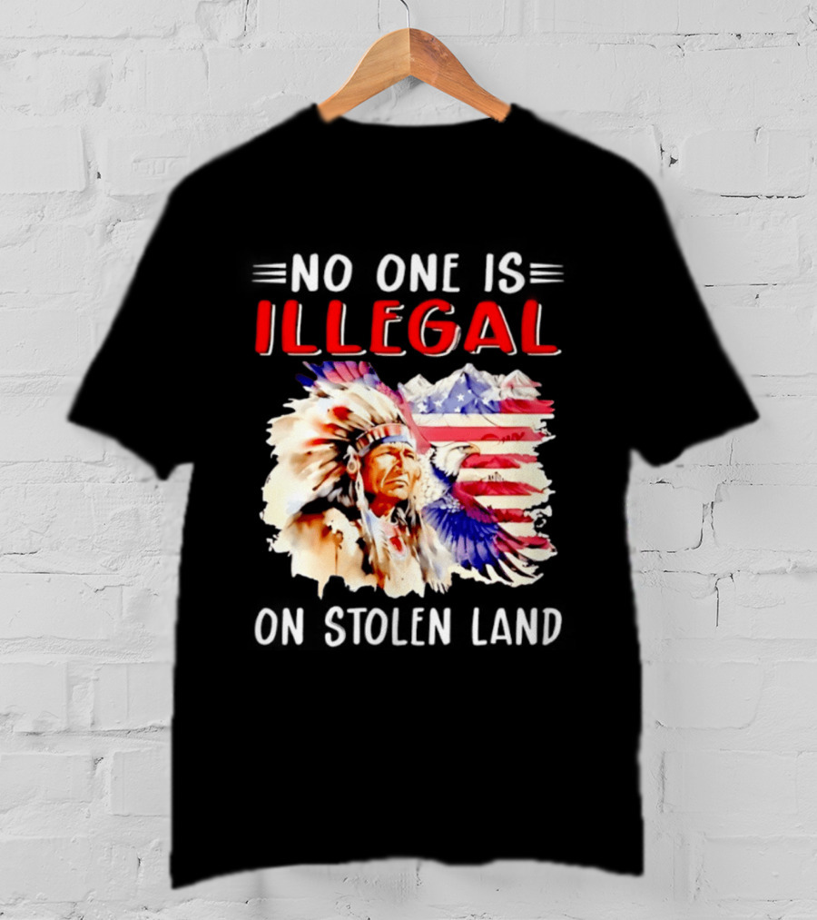 American Native No One Is Illegal On Stolen Land Tribal Heritage Flag And Eagle T-Shirt