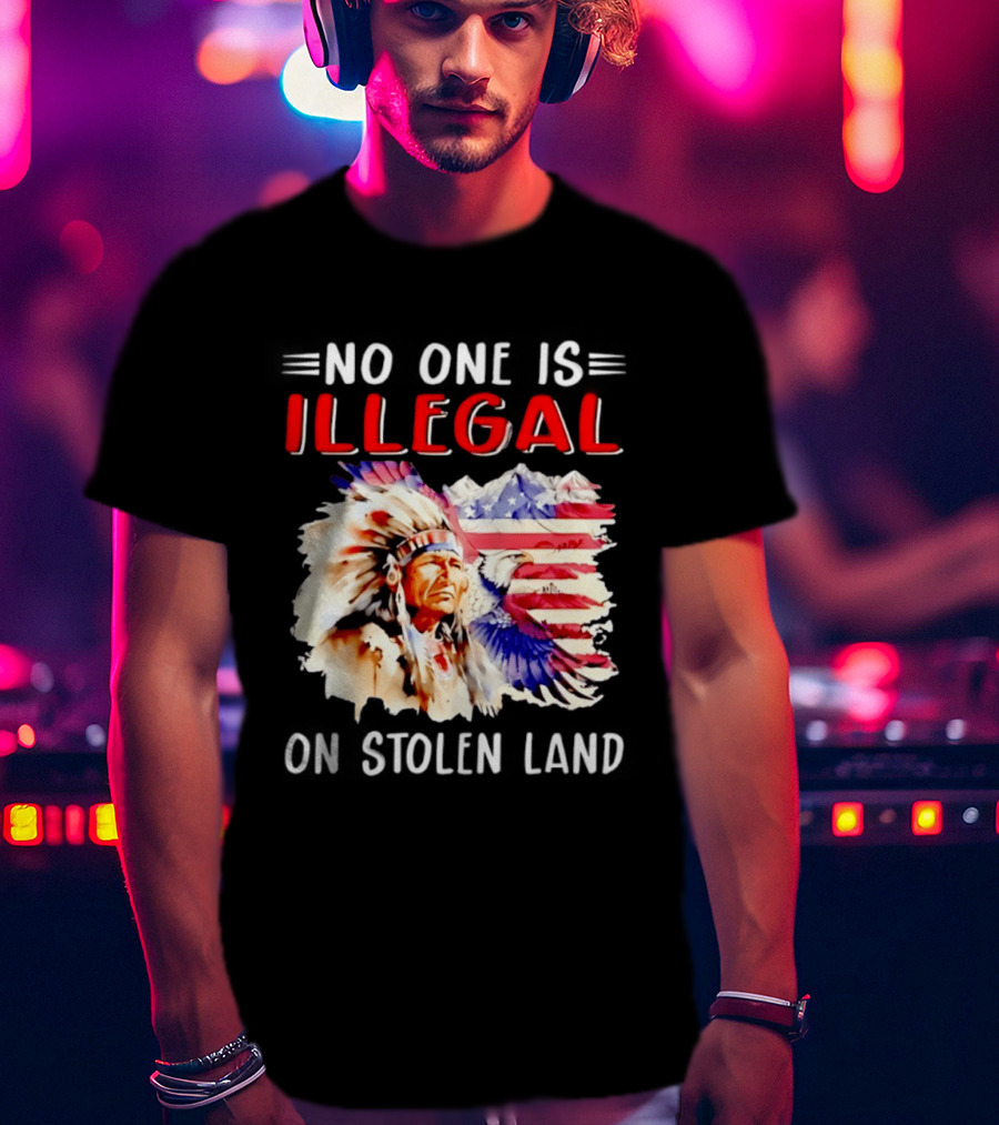 American Native No One Is Illegal On Stolen Land Tribal Heritage Flag And Eagle T-Shirt