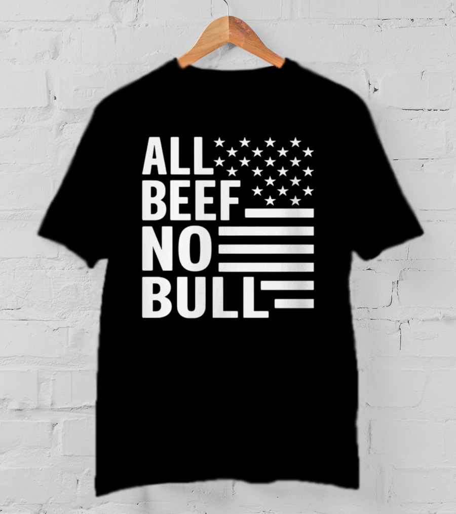 All Beef No Bull American Flag Stars Stripes T-Shirt