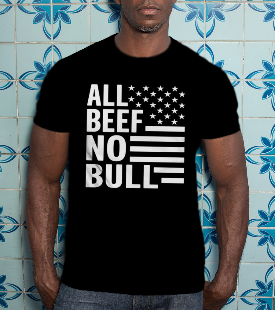 All Beef No Bull American Flag Stars Stripes T-Shirt