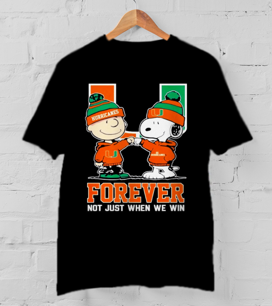 Peanuts Snoopy Miami Hurricanes Forever Not Just When We Win T-Shirt