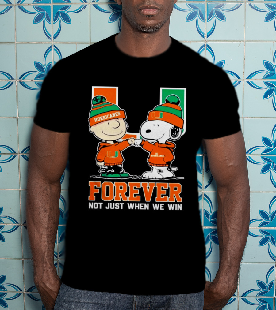 Peanuts Snoopy Miami Hurricanes Forever Not Just When We Win T-Shirt