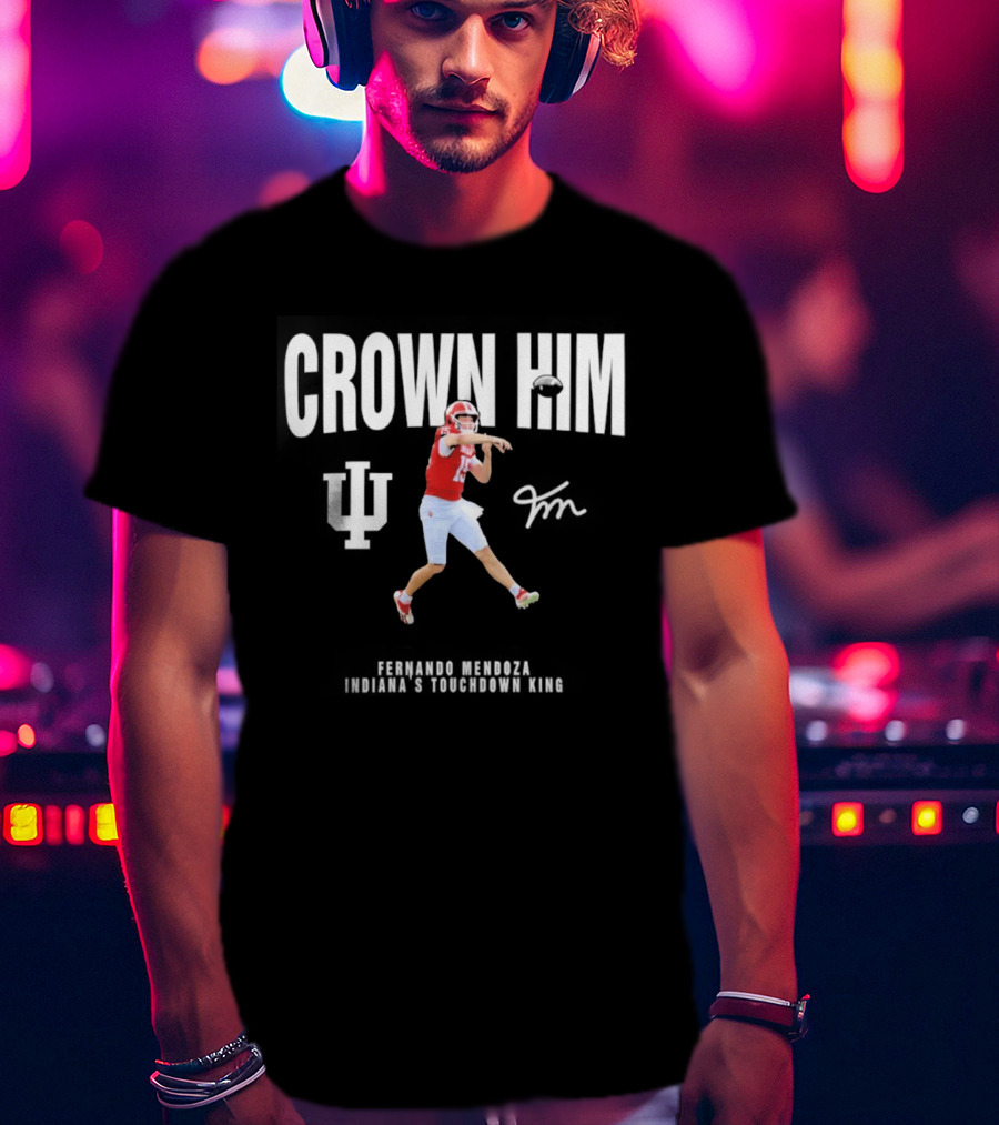 Indiana Hoosiers Fernando Mendoza Crown Him Touchdown King Quarterback Jumping Action T-Shirt
