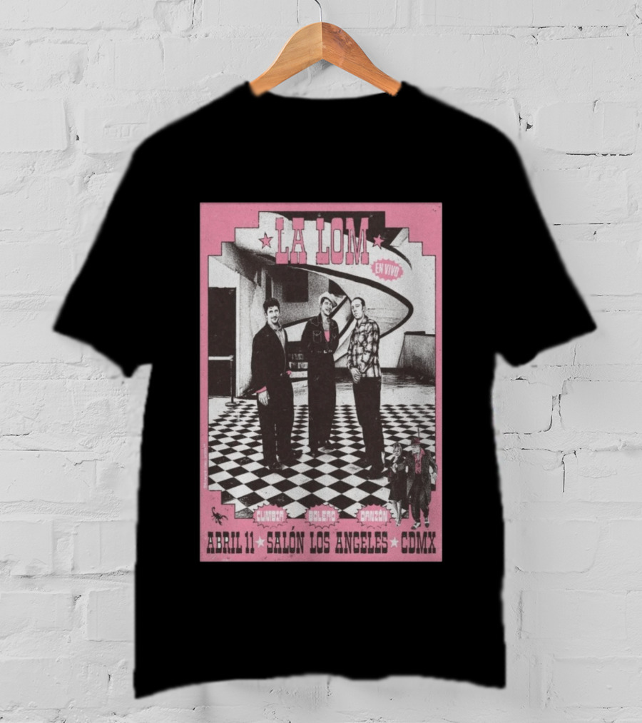 LA LOM En Vivo Cumbia Bolero Danzón Abr 11 Salón Los Angeles CDMX T-Shirt