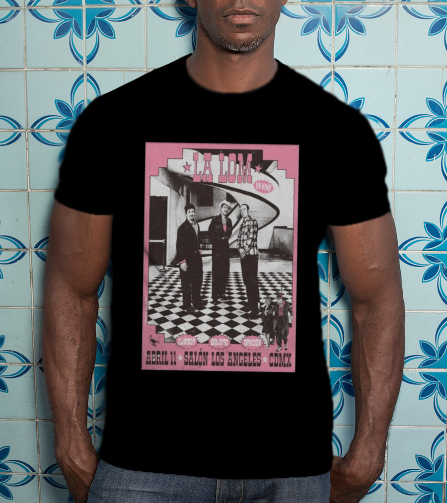 LA LOM En Vivo Cumbia Bolero Danzón Abr 11 Salón Los Angeles CDMX T-Shirt