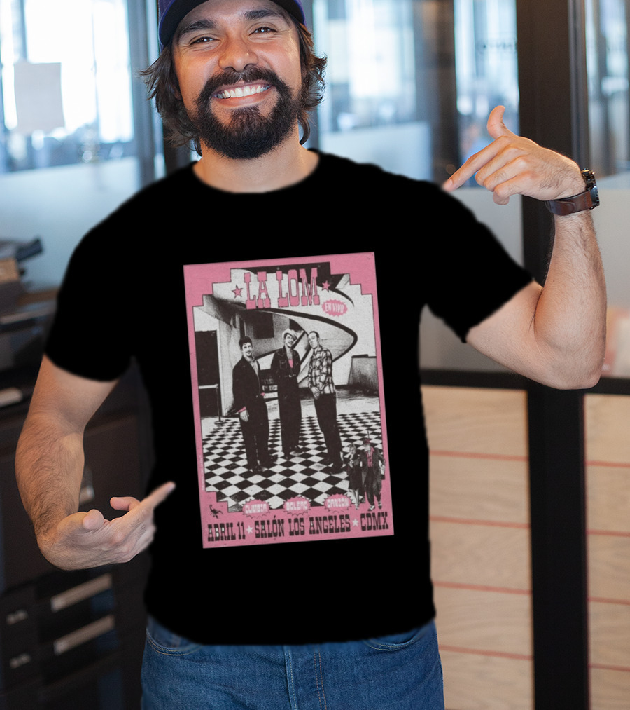 LA LOM En Vivo Cumbia Bolero Danzón Abr 11 Salón Los Angeles CDMX T-Shirt