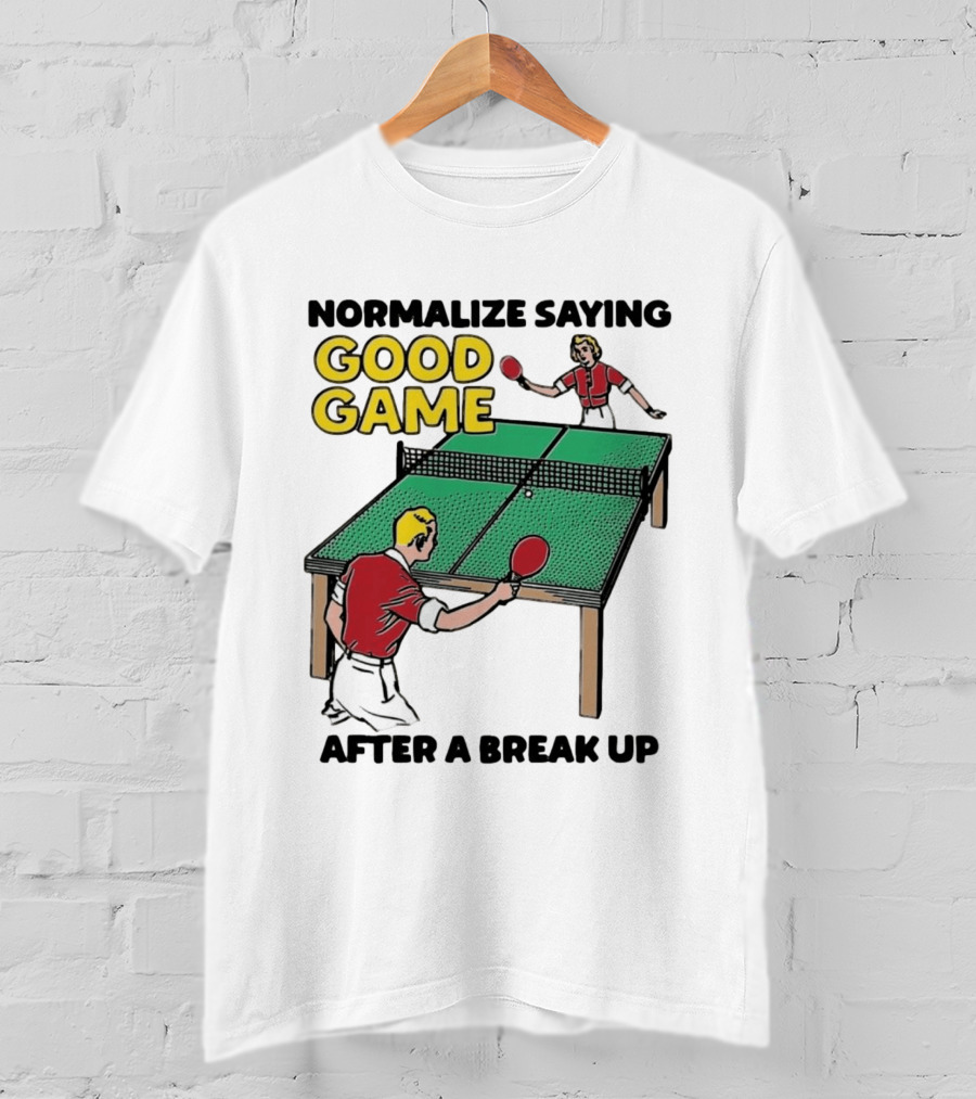 Normalize Saying Good Game After A Break Up Retro Table Tennis T-Shirt