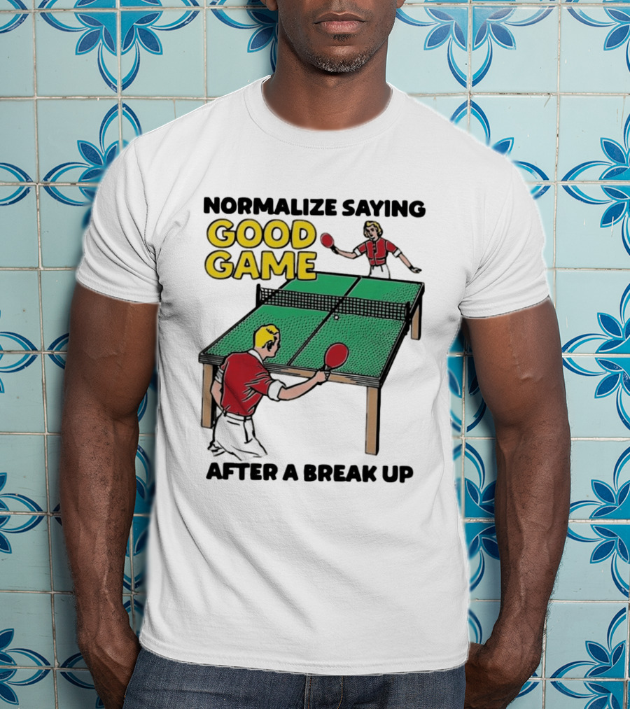 Normalize Saying Good Game After A Break Up Retro Table Tennis T-Shirt