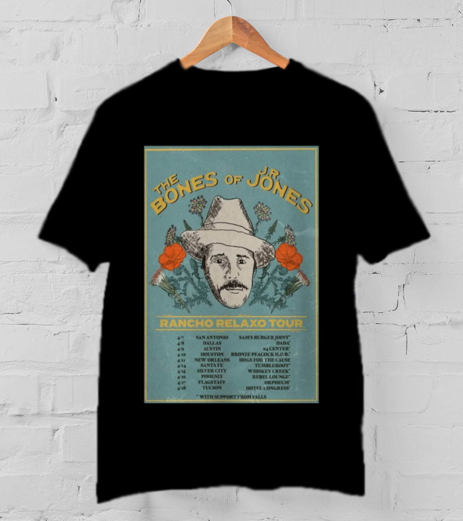 The Bones Of JR Jones Rancho Relaxo Tour 2026 San Antonio Austin New Orleans Santa Fe Whiskey Creek Flagstaff Tucson Dates T-Shirt