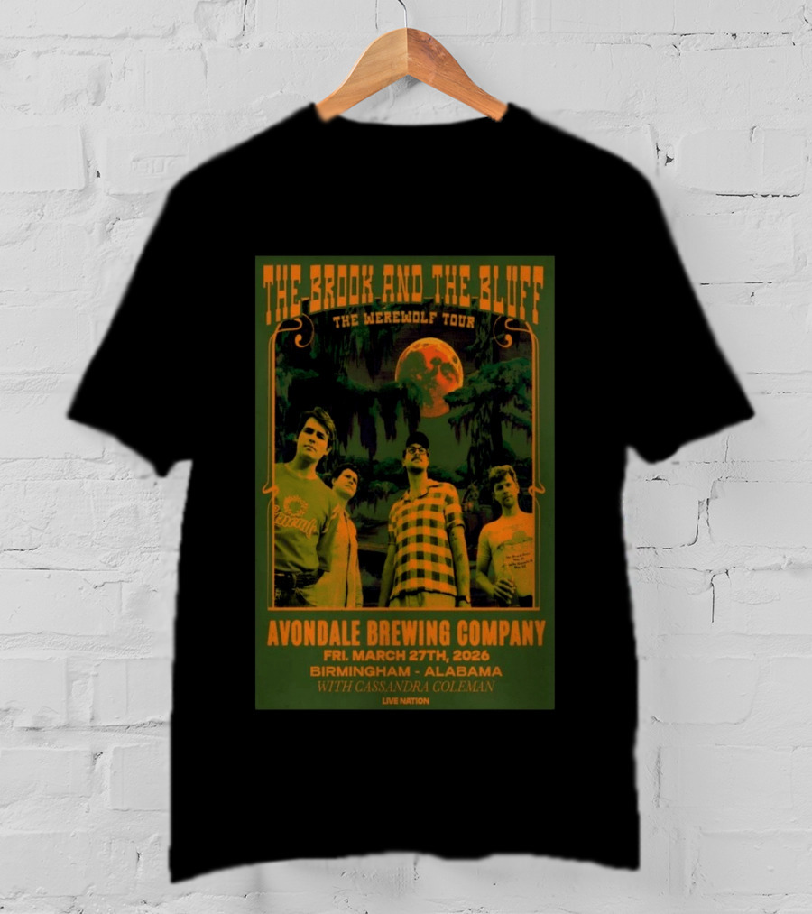 The Brook And The Bluff The Werewolf Tour Avondale Brewing Company Birmingham Alabama Mar 27 2026 With Cassandra Coleman Live Nation T-Shirt