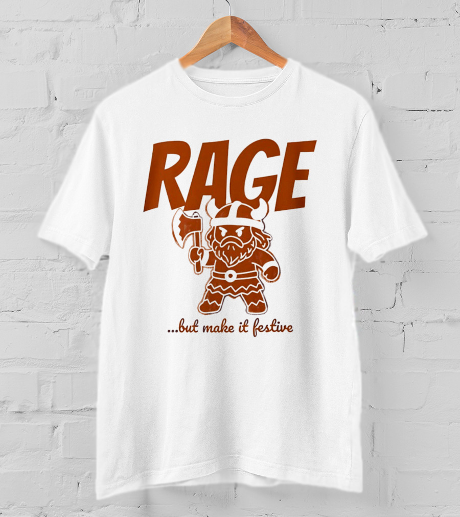 RAGE Viking Holiday Humor Make It Festive T-Shirt
