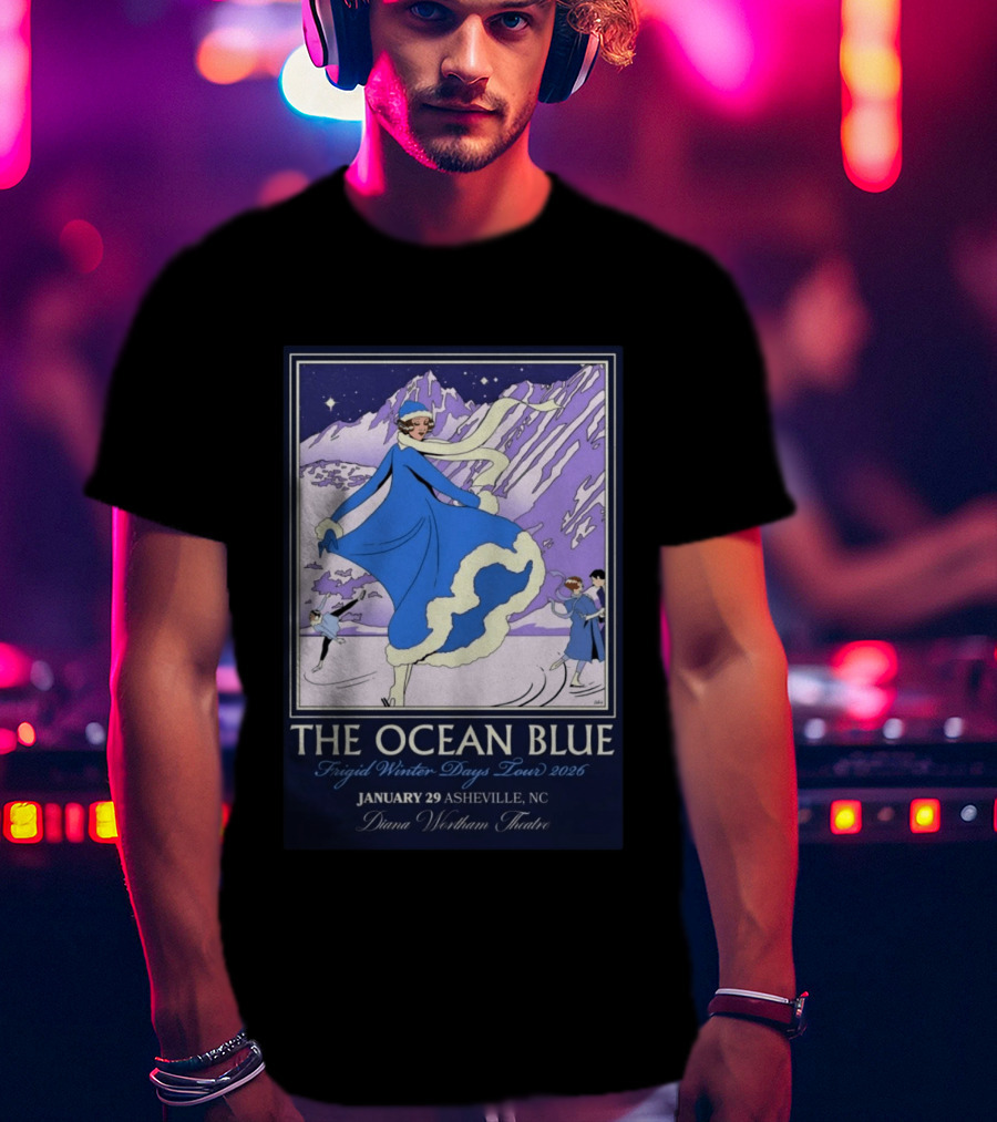 The Ocean Blue Frigid Winter Days Tour 2026 January 29 Asheville NC Diana Wortham Theatre T-Shirt