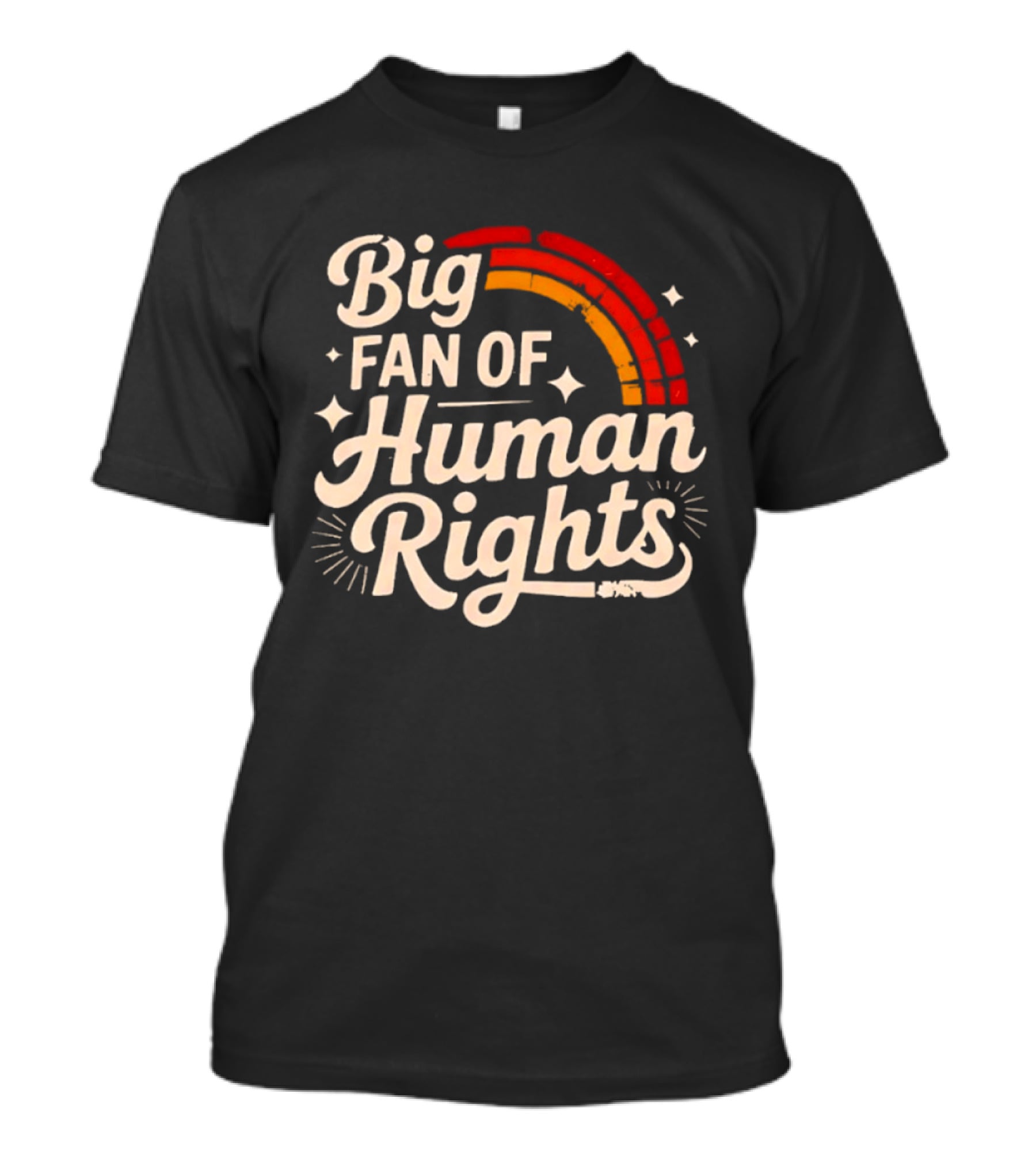 Big Fan Of Human Rights Rainbow T-Shirt