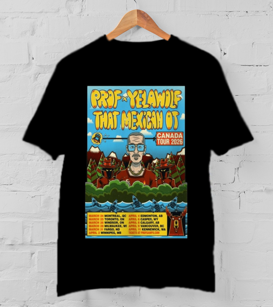 PROF Yelawolf That Mexican OT Canada Tour 2026 Montreal Calgary Vancouver Dates T-Shirt