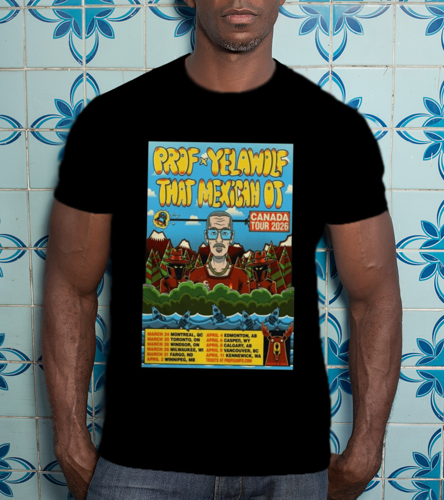 PROF Yelawolf That Mexican OT Canada Tour 2026 Montreal Calgary Vancouver Dates T-Shirt