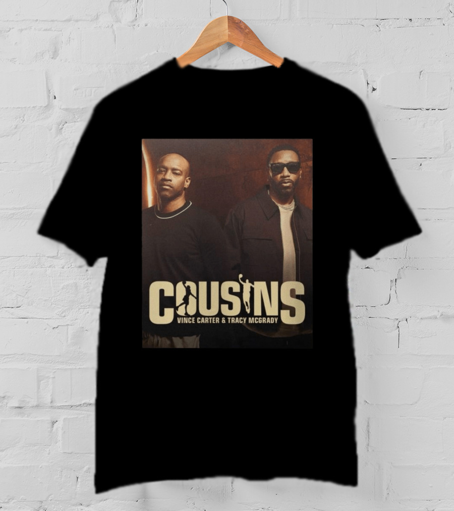 Cousins Vince Carter Tracy McGrady Podcast T-Shirt