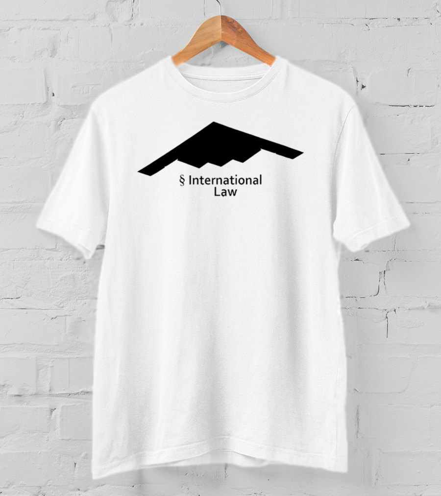 US B 2 Stealth Bomber § International Law T-Shirt