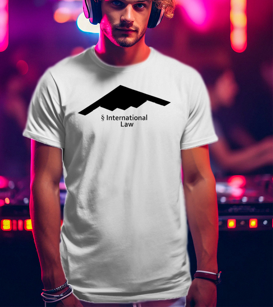 US B 2 Stealth Bomber § International Law T-Shirt