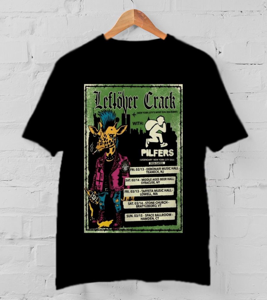 Leftöver Crack Northeast America 2026 Tour With Pilfers Dates And Venues T-Shirt