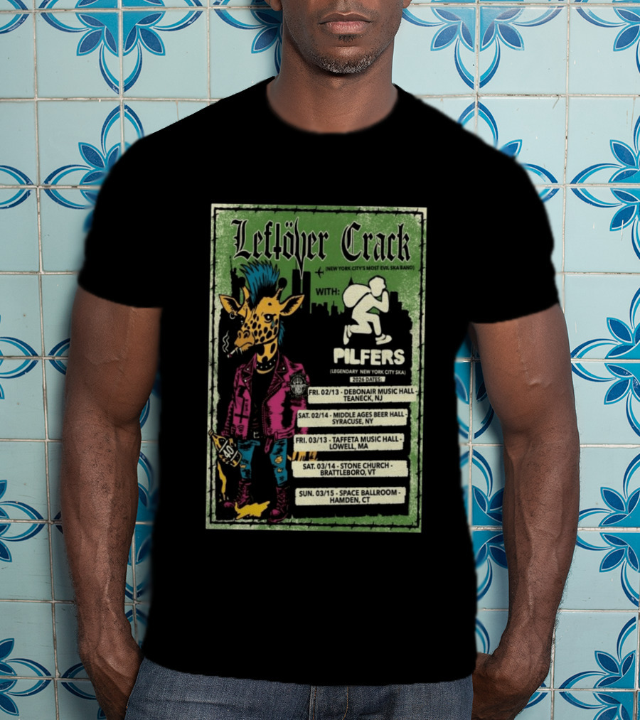 Leftöver Crack Northeast America 2026 Tour With Pilfers Dates And Venues T-Shirt