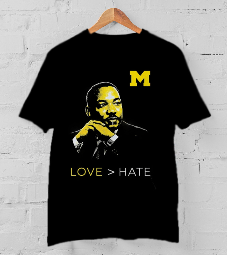 Michigan MLK Love Greater Than Hate T-Shirt