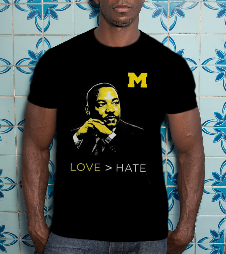Michigan MLK Love Greater Than Hate T-Shirt