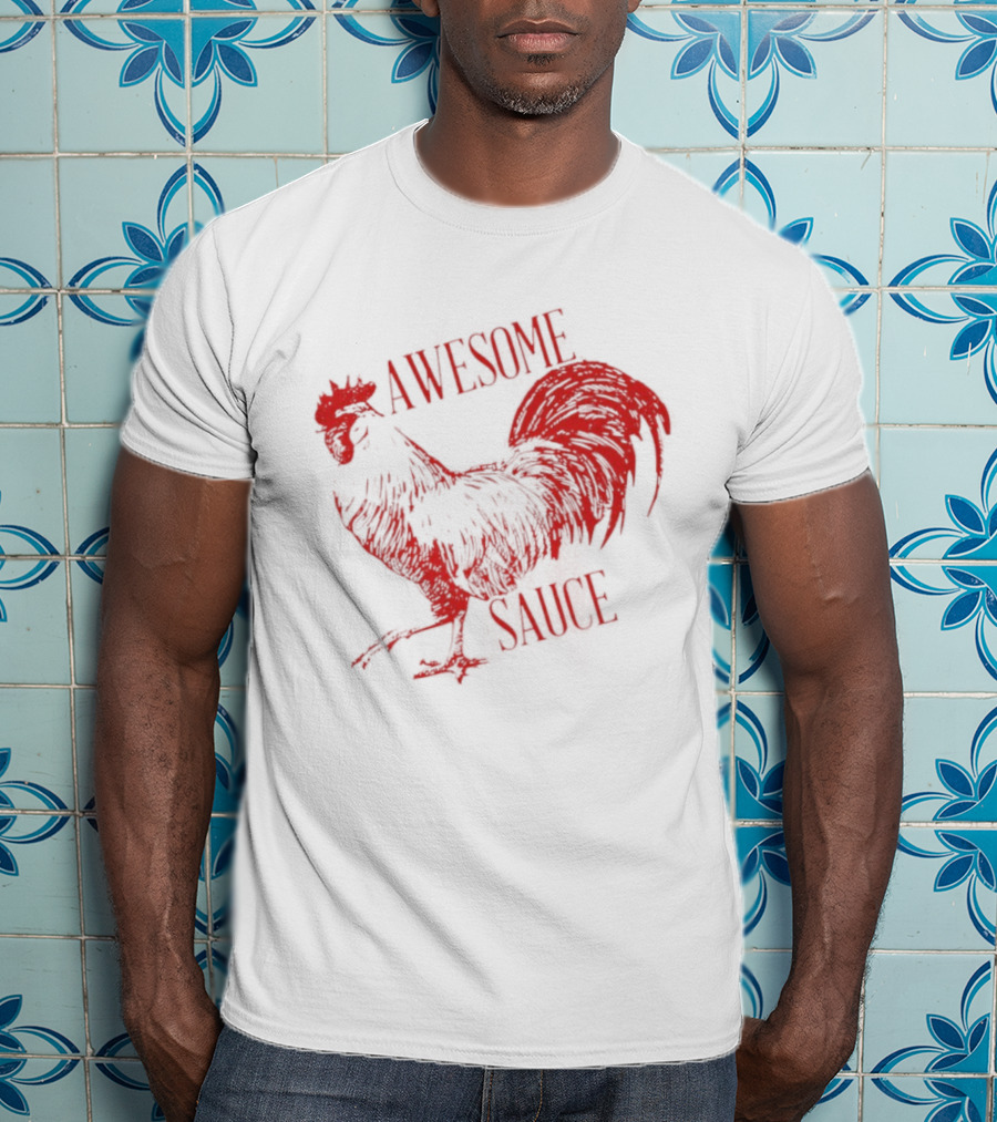 Awesome Sauce Rooster T-Shirt