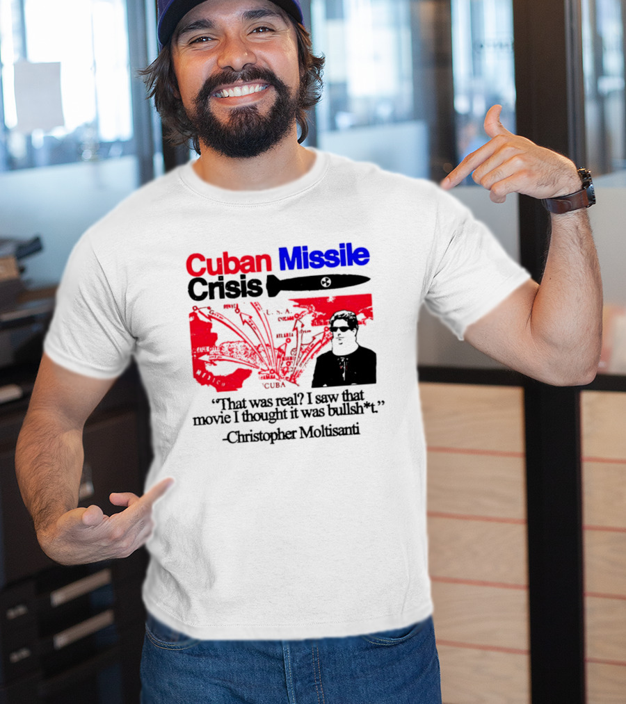 Cuban Missile Crisis Real Movie Quote Christopher Moltisanti T-Shirt