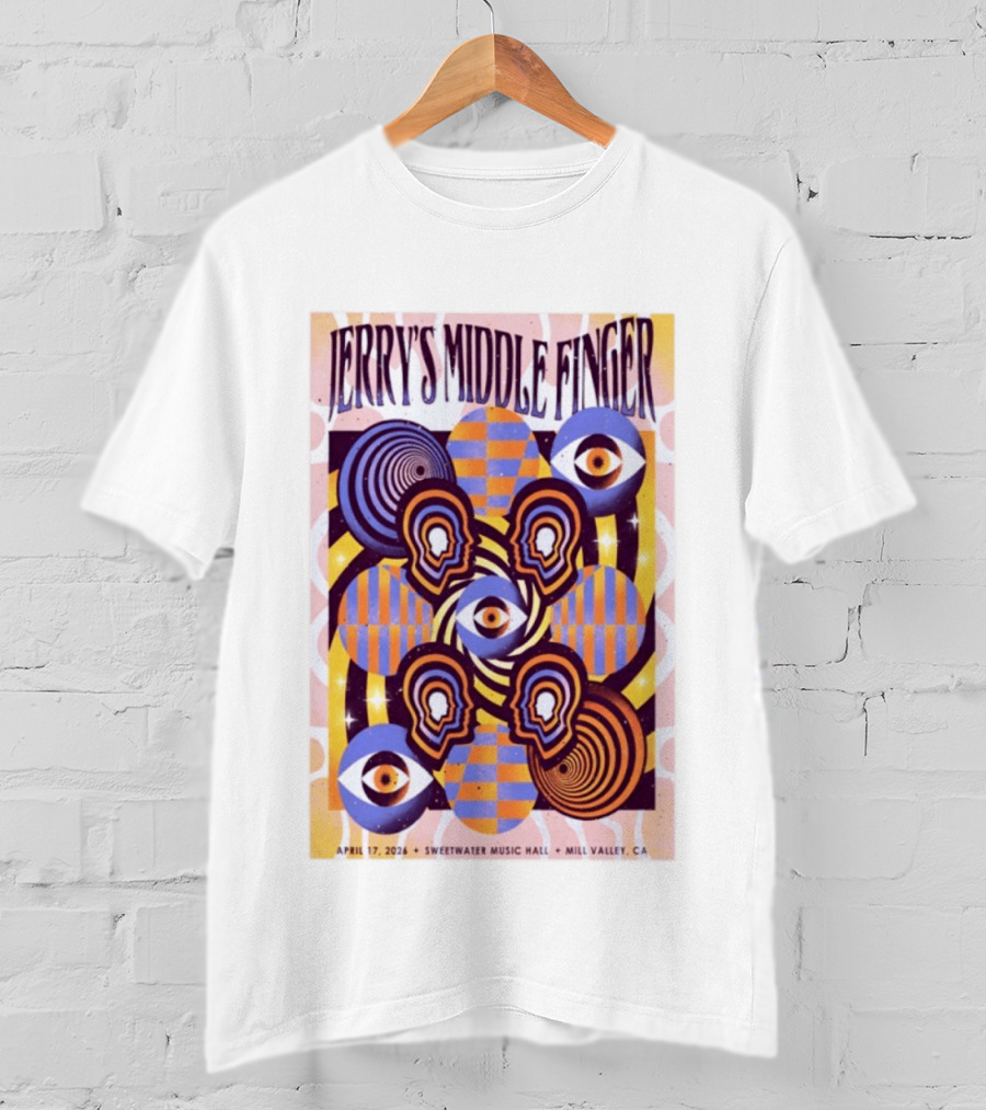 Jerry's Middle Finger Sweetwater Music Hall April 17 2026 Mill Valley CA T-Shirt