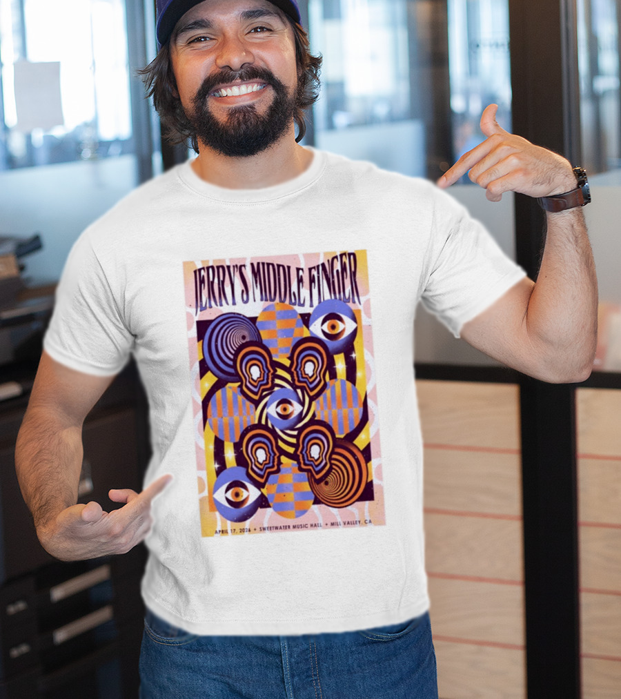 Jerry's Middle Finger Sweetwater Music Hall April 17 2026 Mill Valley CA T-Shirt