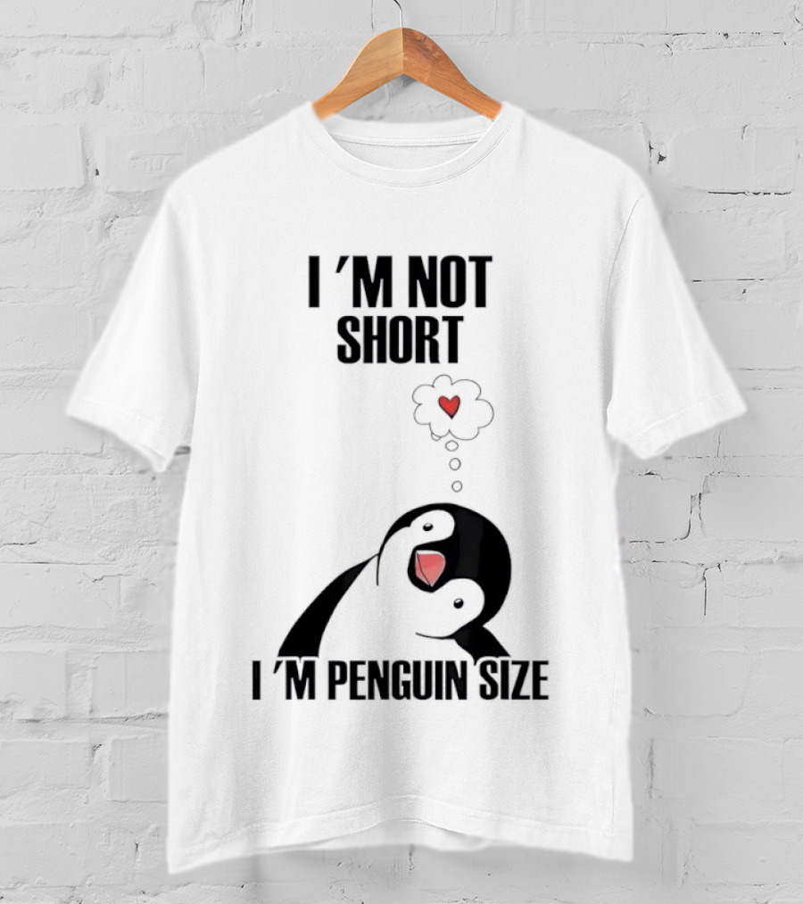 I'm Not Short I'm Penguin Size Cute Penguin With Heart T-Shirt