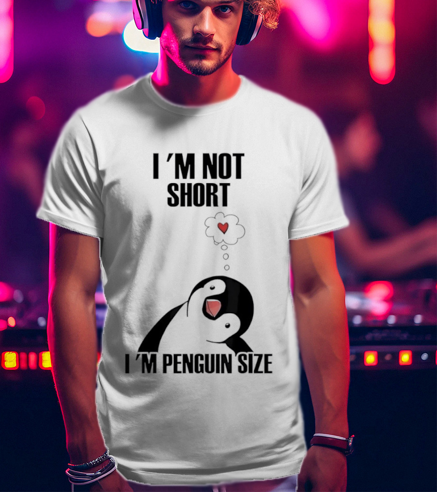 I'm Not Short I'm Penguin Size Cute Penguin With Heart T-Shirt
