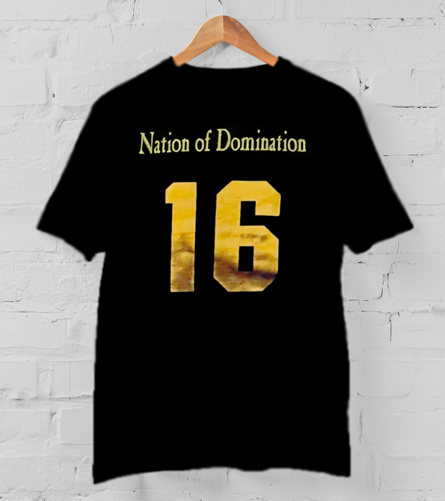 Nation Of Domination 16 T-Shirt