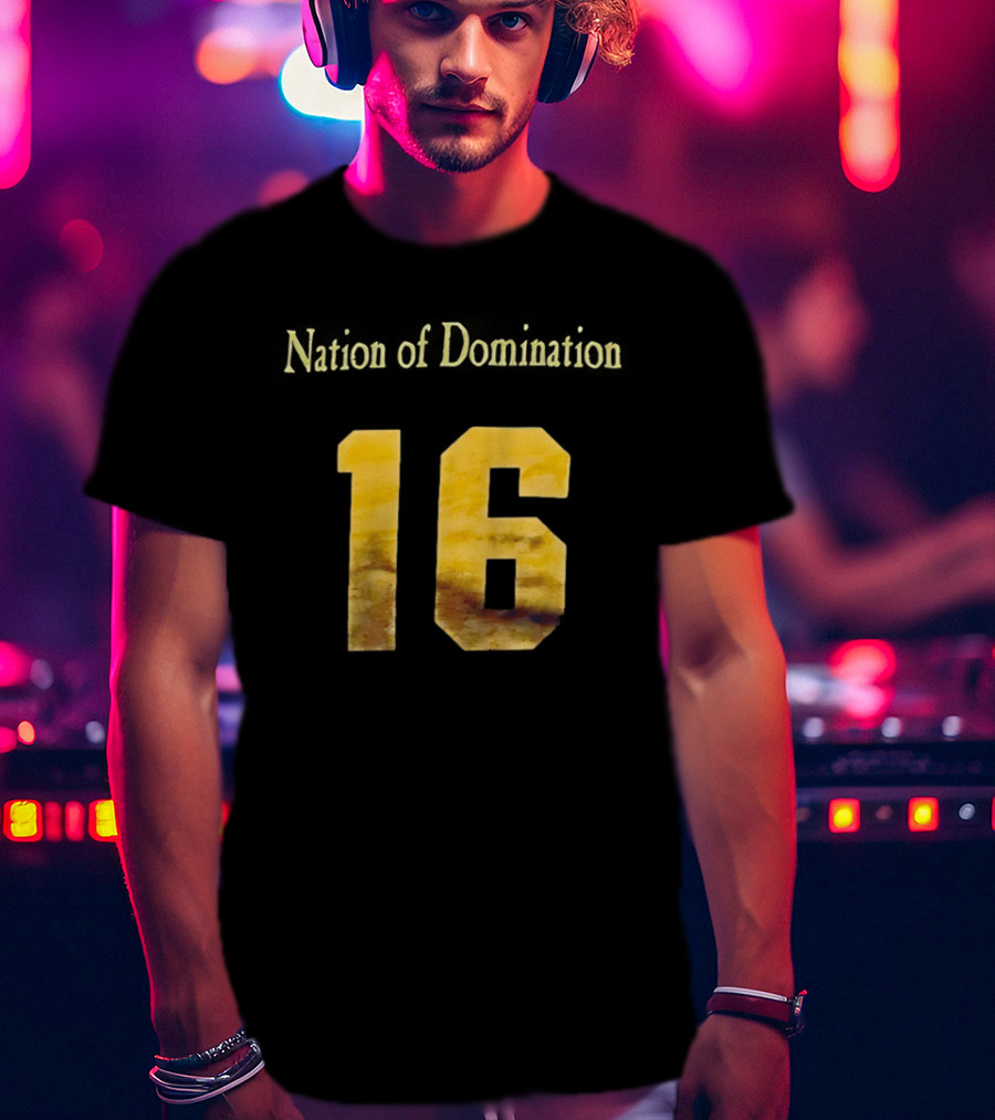 Nation Of Domination 16 T-Shirt
