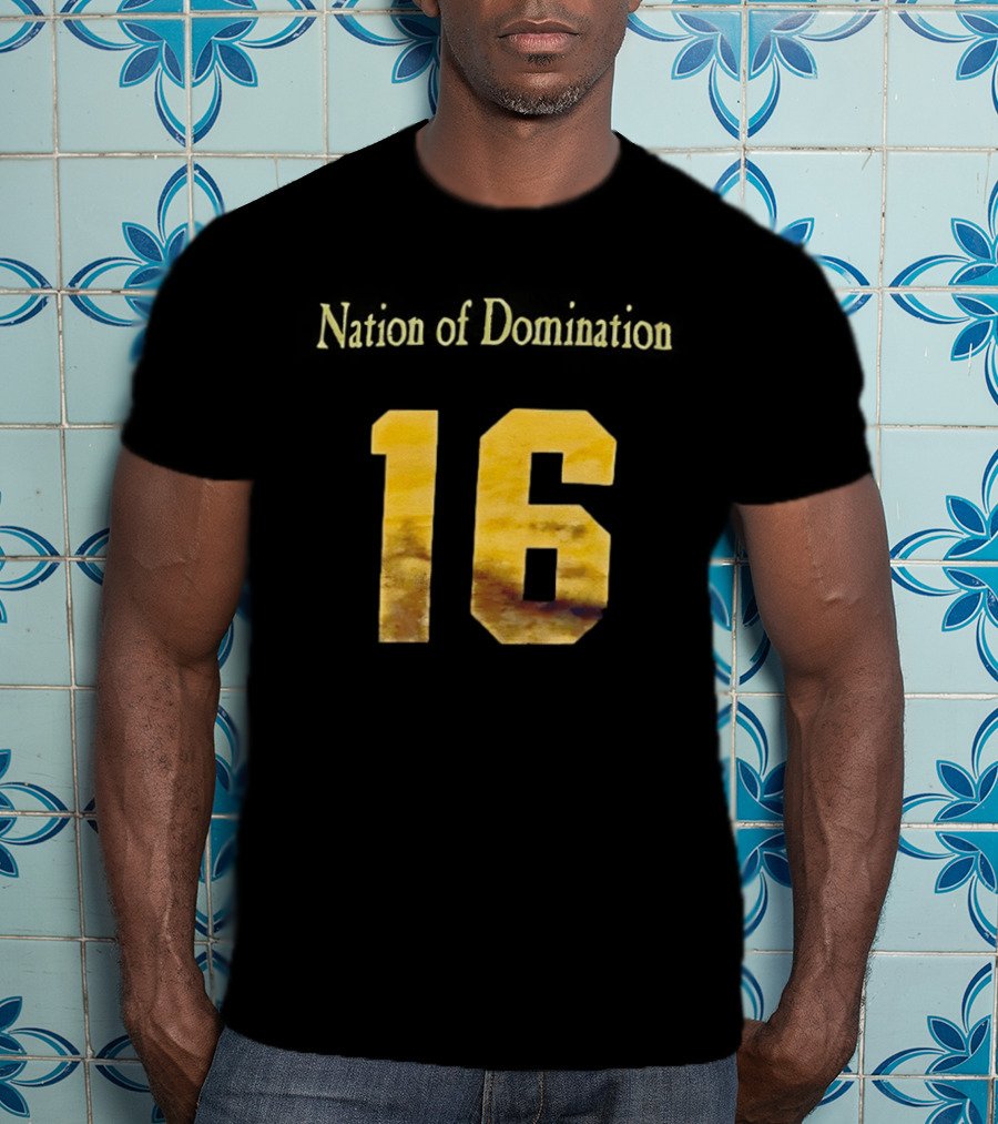 Nation Of Domination 16 T-Shirt